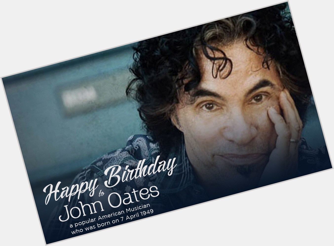 Happy Birthday to John Oates, a popular American Musician who was born on 7 April 1949. 