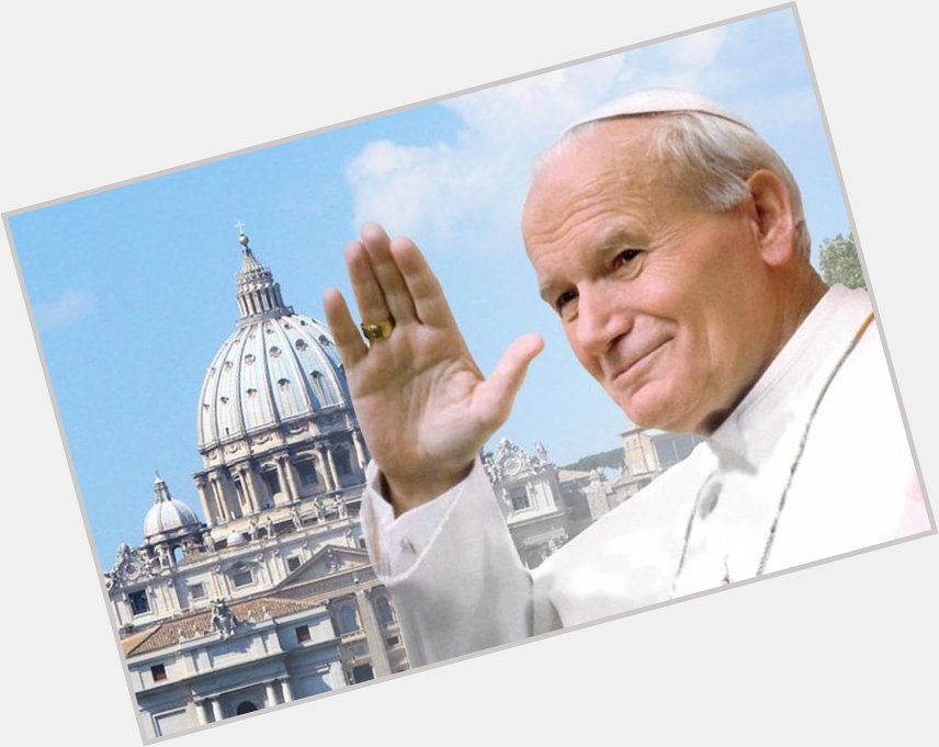 Happy Birthday Pope St. John Paul II, pray for us. 