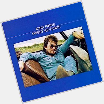 A very happy birthday Mr. John Prine! Keep singing it like it is and I, as many, will keep listening. 