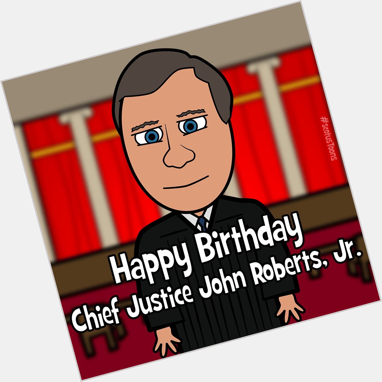 Happy Birthday Chief Justice John Roberts Jr.!    