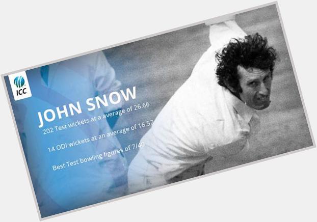 Happy Birthday to Englands premier pace bowler in the mid-1960s, John Snow!

Where does he...  
