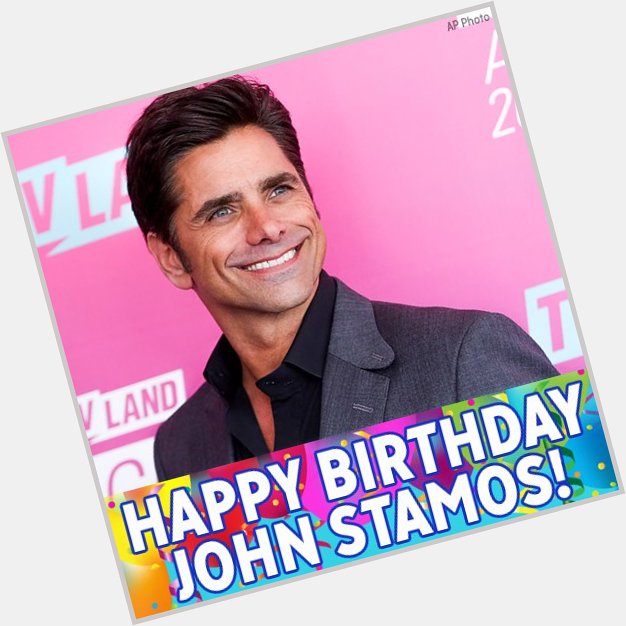 Everywhere you look, everywhere you go, it\s John Stamos birthday! Happy Birthday to the \"Full House\" star! 