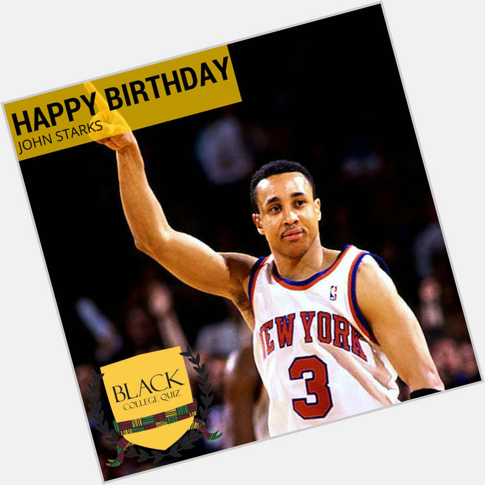 Happy Birthday John Starks! 