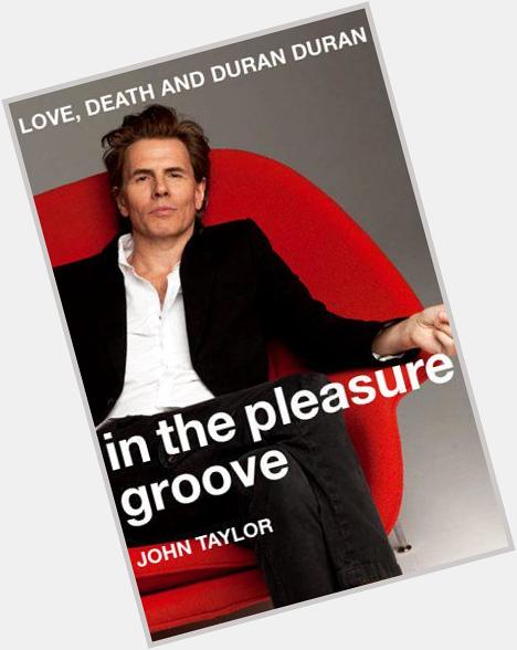 A very happy birthday too the one and only John Taylor  xxxxx 