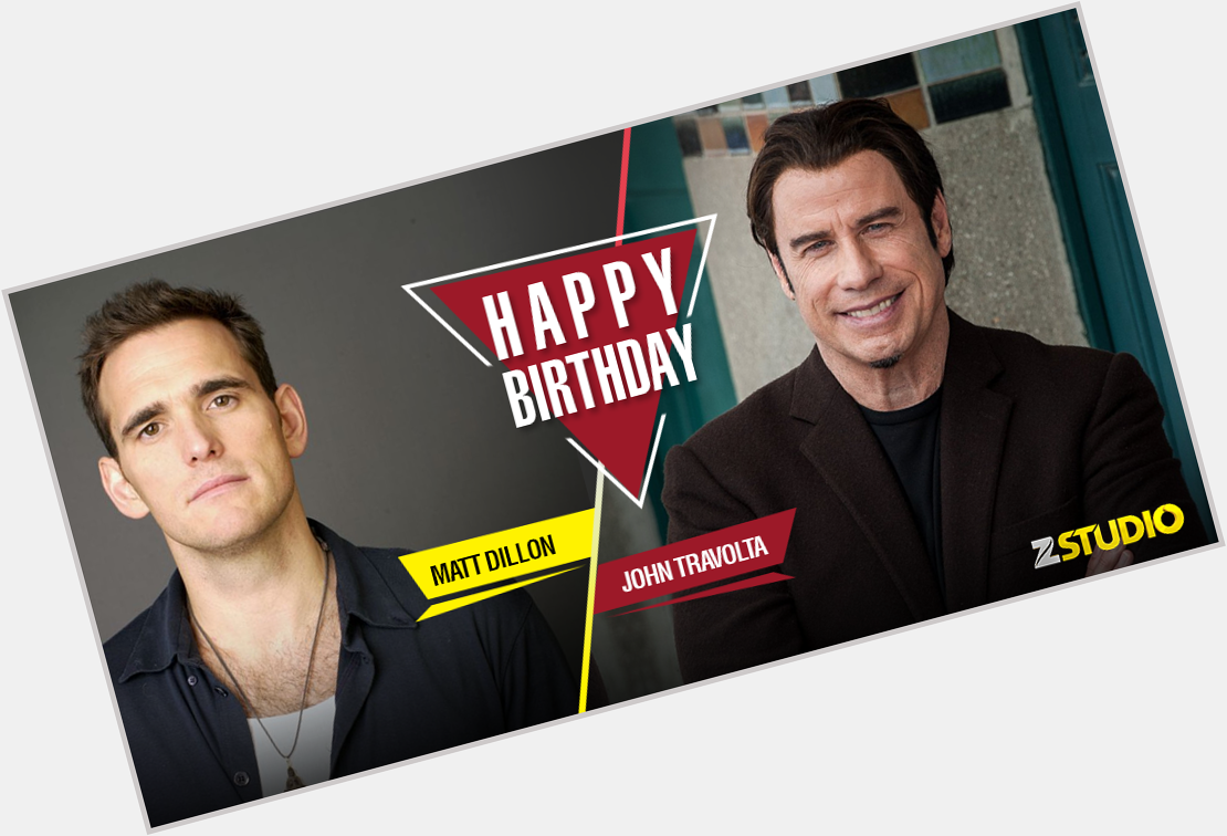 Another year older, another year wiser! Here s wishing John Travolta and Matt Dillon a very happy birthday! 