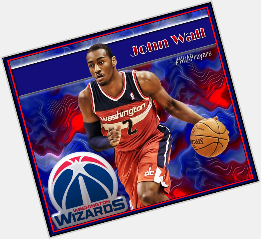 Pray for John Wall ( Happy birthday praying you will be blessed in every way! 
