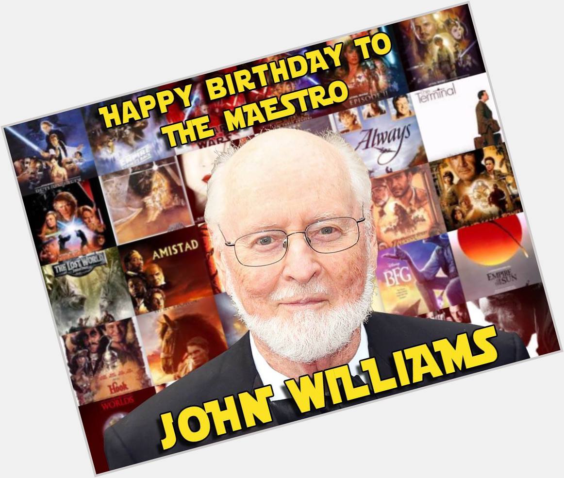 Happy Birthday to the maestro that is John Williams. 