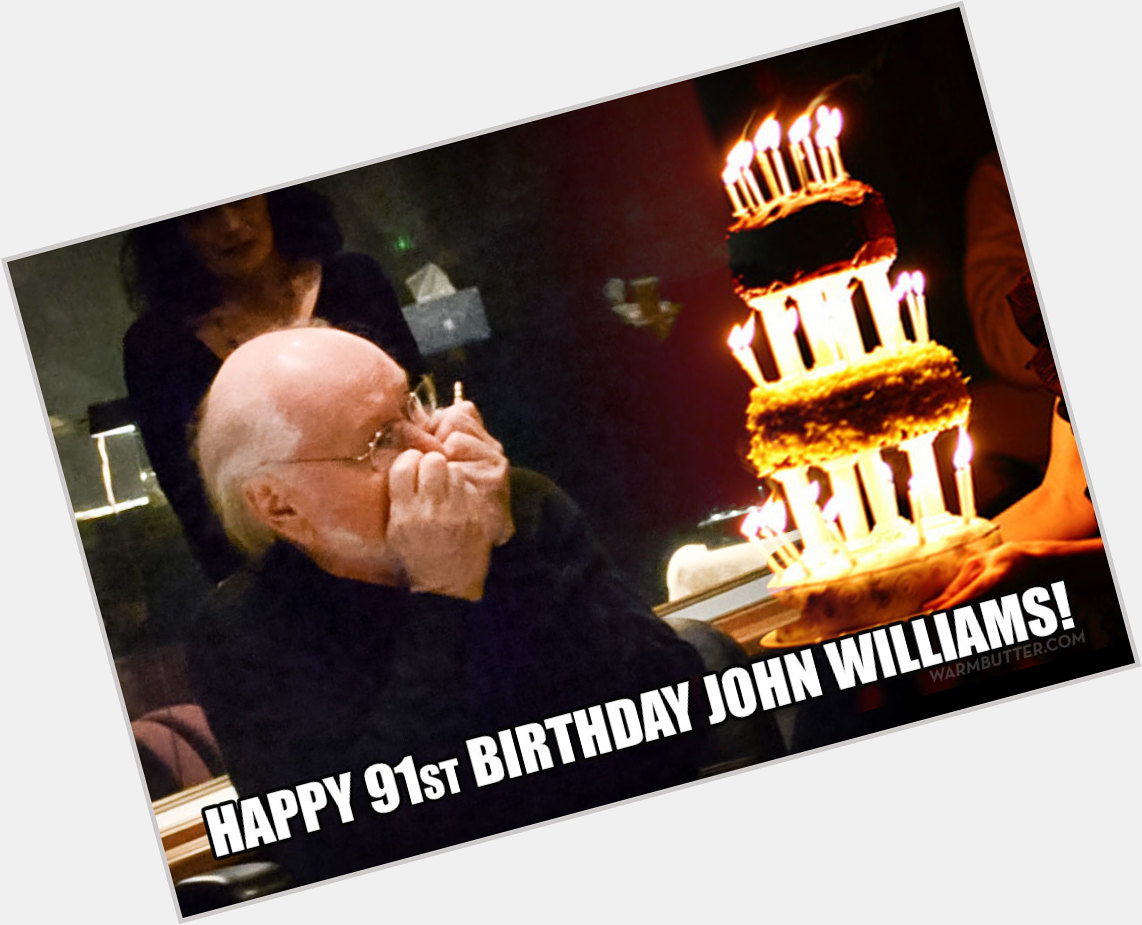 Happy 91st birthday John Williams! 