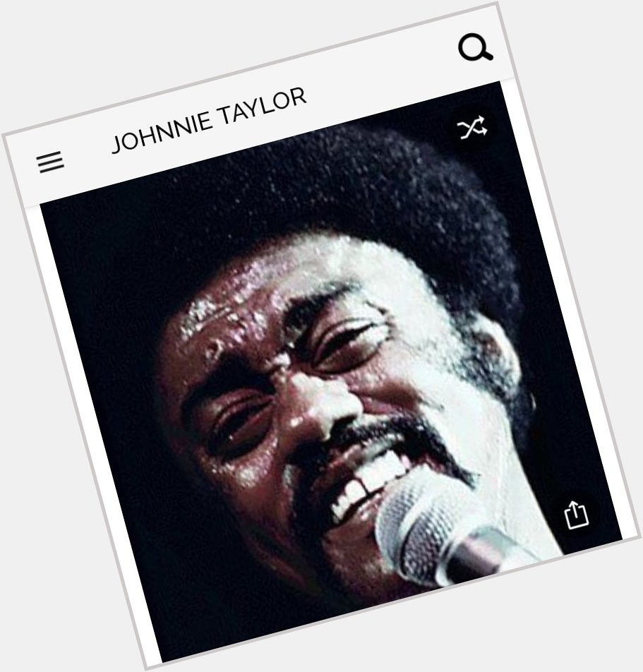 Happy birthday to this great R&B singer. Happy birthday to Johnnie Taylor 
