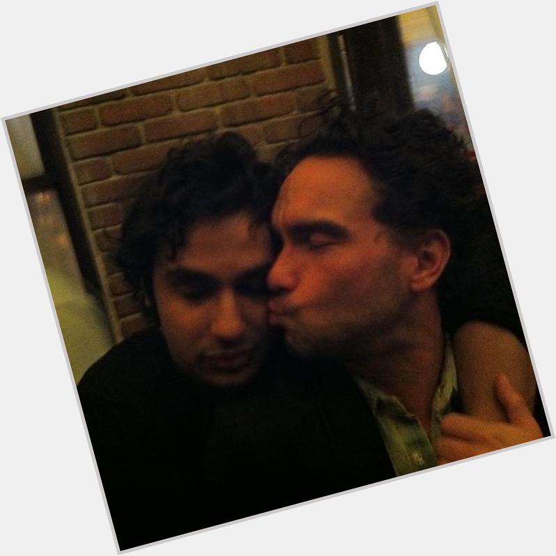 Happy Birthday and Johnny Galecki. We love you.   