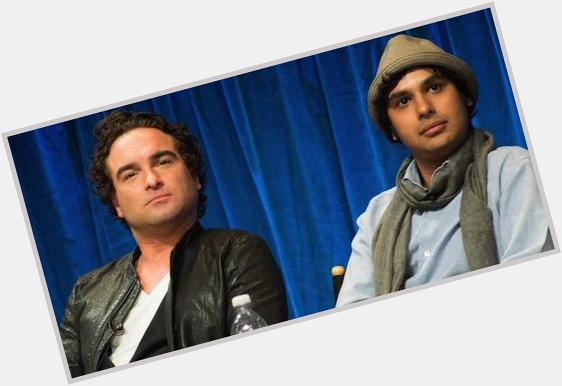 Happy birthday leonard and raj have a good one xx and johnny galecki 