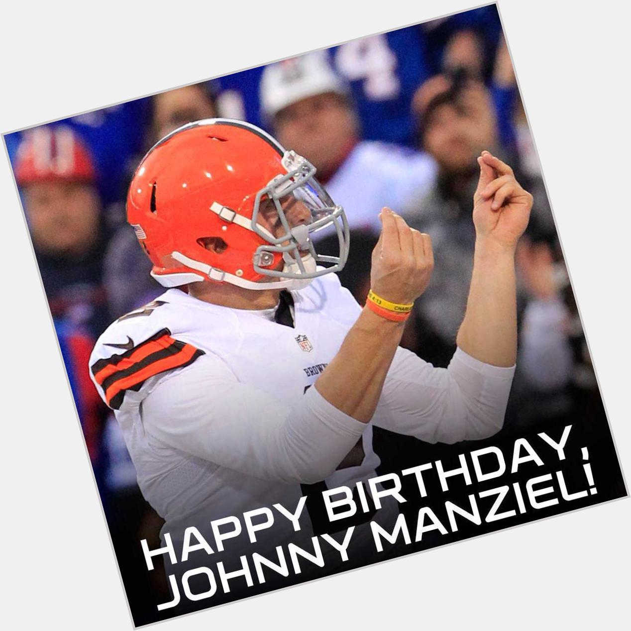  johnny manziel and I wish you a happy birthday 