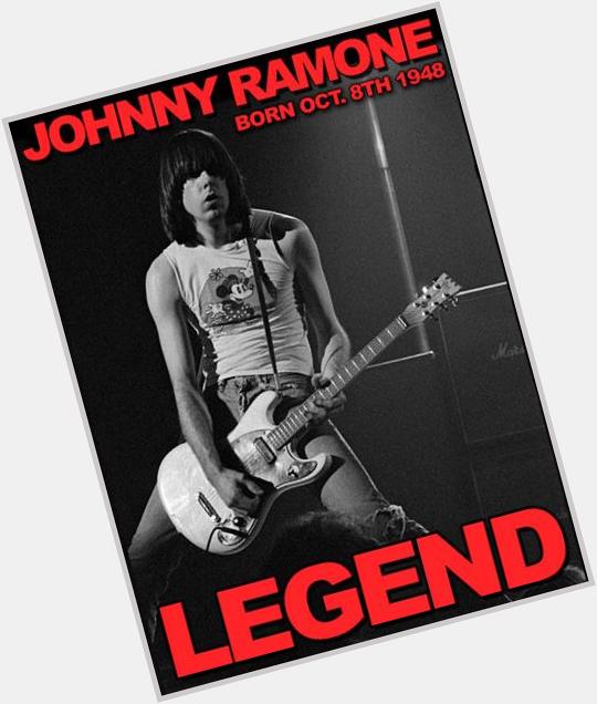 Happy birthday legend! -JOHNNY RAMONE- 