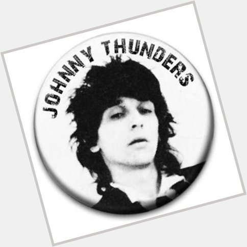 You Can\t Put Your Arms Around a Memory... Happy Birthday, Johnny Thunders  
