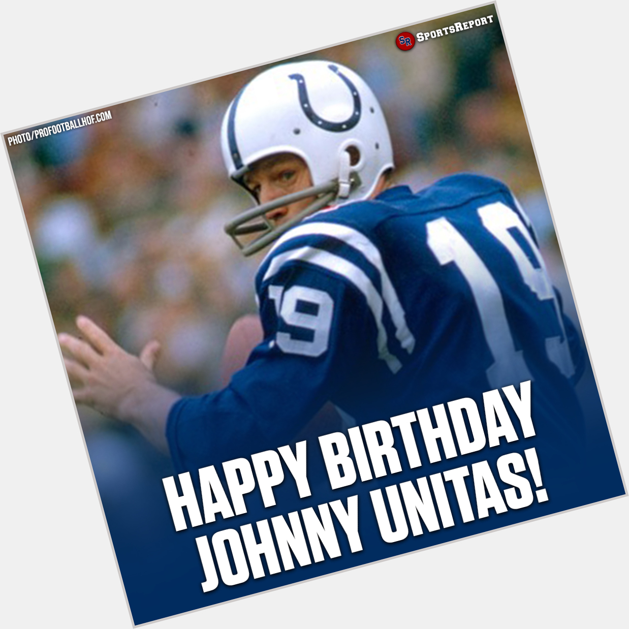 Happy Birthday (forever) to Legend, Johnny Unitas!! 