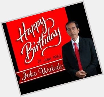 Happy Birthday Bapak Joko Widodo... 