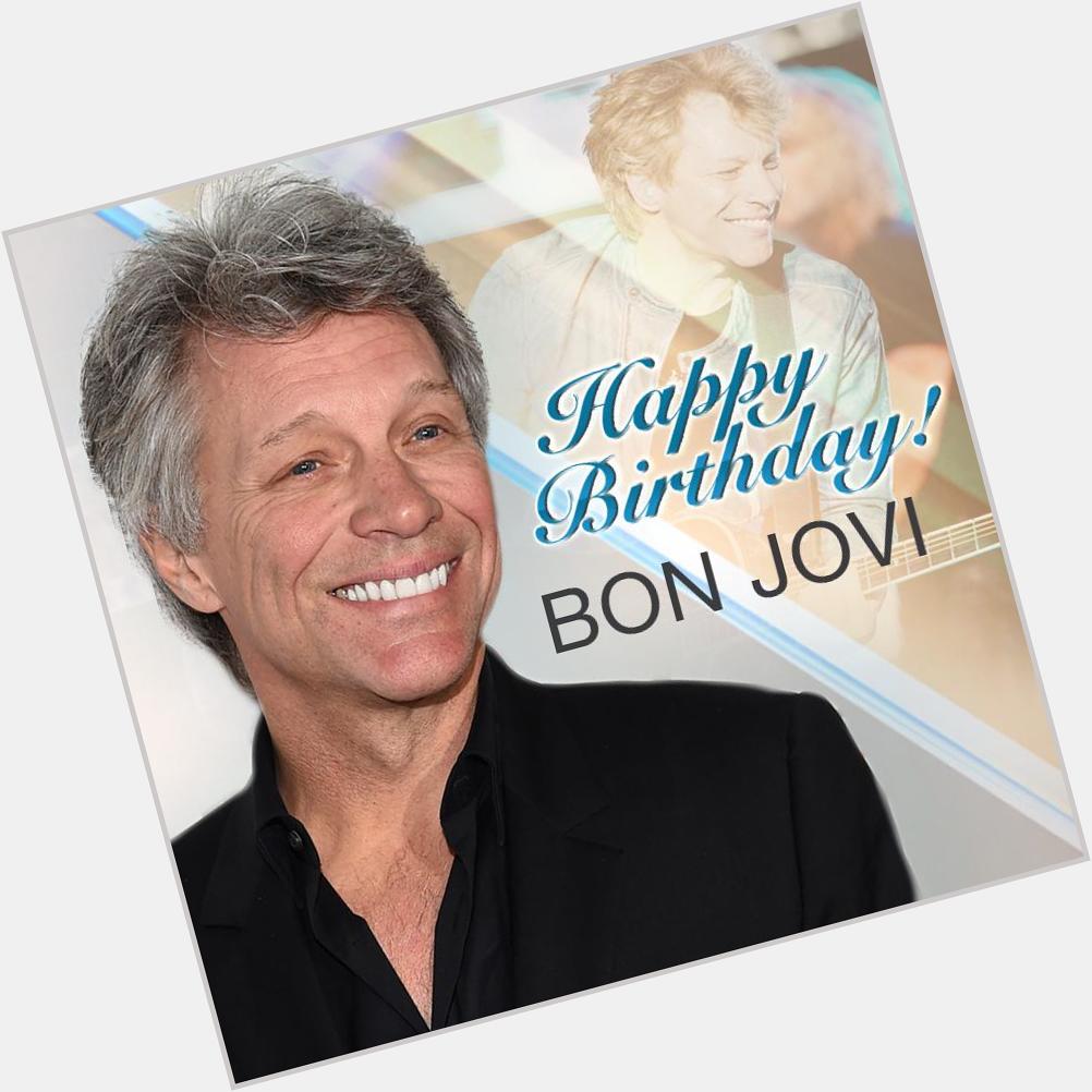 ROCK ON! Happy Birthday Jon Bon Jovi! 