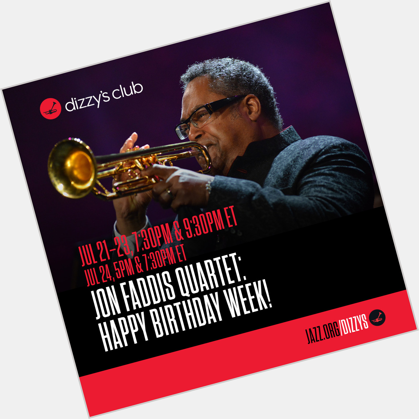 July 21-24 at Jon Faddis Quartet: Happy Birthday Week! 

For info and tickets:  