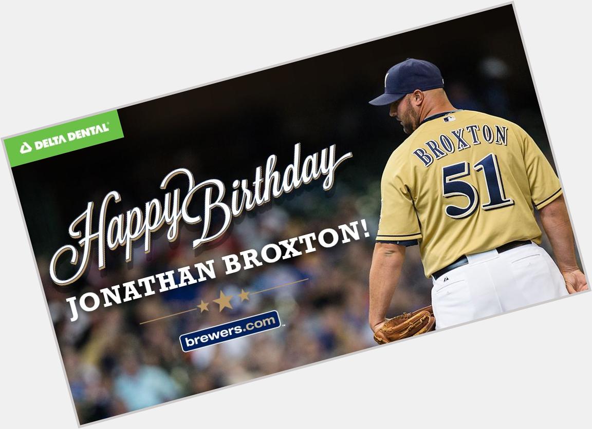 Remessage to wish Jonathan Broxton a happy birthday! 