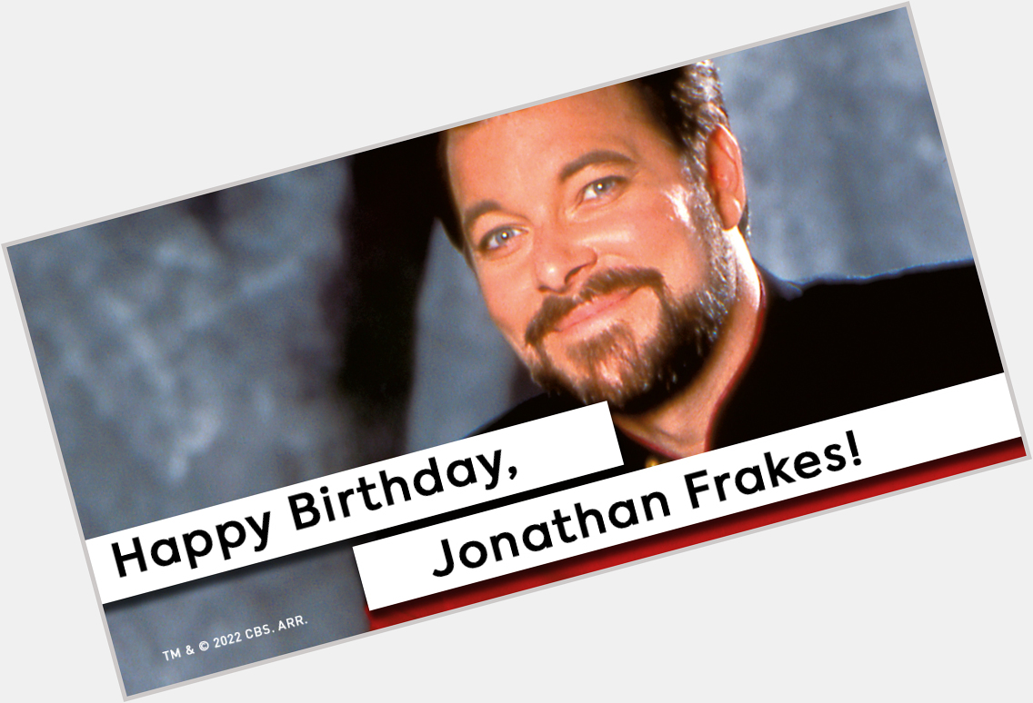 Happy Birthday, Jonathan Frakes!  