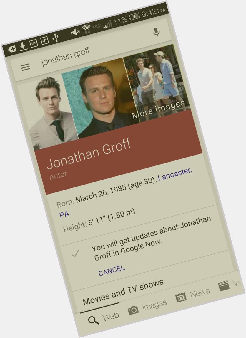 I\m not one to extoll the virtues of a phone, but Google Now stalking is pretty great (happy birthday Jonathan Groff) 