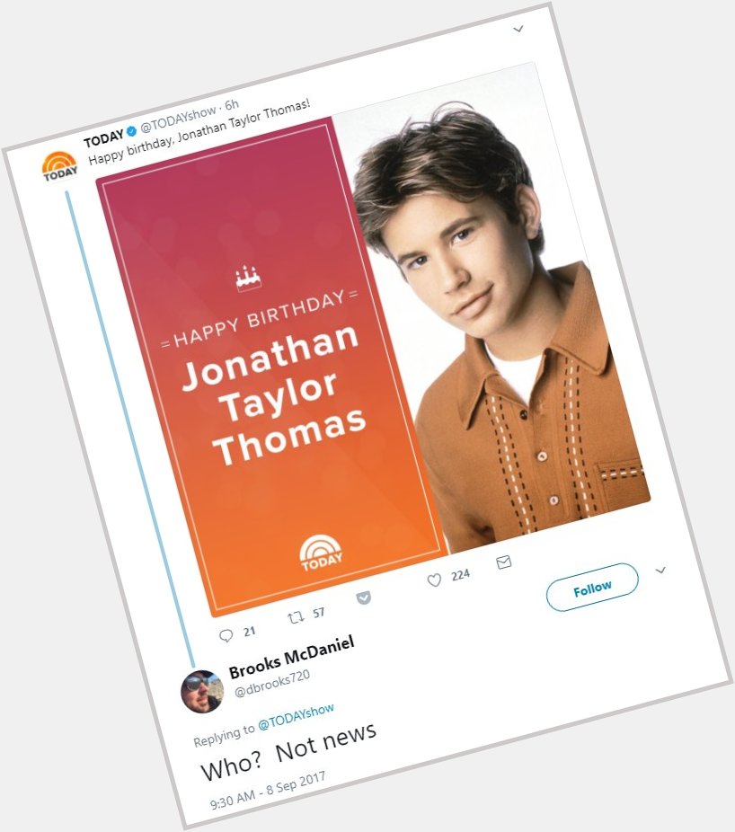 Here\s me, the guy inexplicably mad at the Today Show for saying happy birthday to Jonathan Taylor Thomas. 
