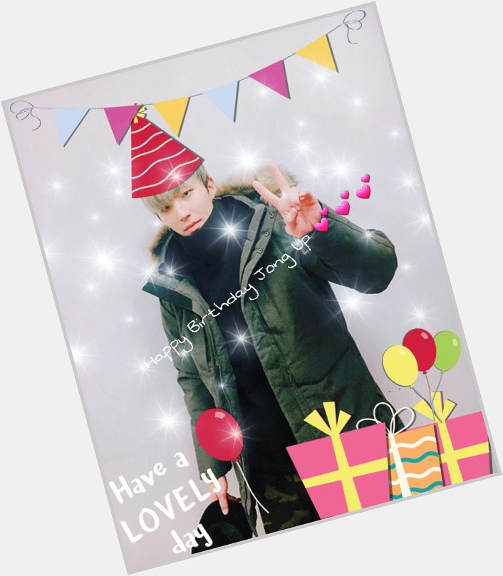   Happy Birthday Jong Up i hope you\ll have a good day   Saranghae    