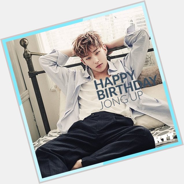 [KPOP BIRTHDAY] Happy Birthday to Jong Up! 