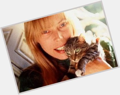 Happy Belated Birthday to Joni Mitchell, our Celebrity Cat Lover of the Week, born November 7, 1943. 