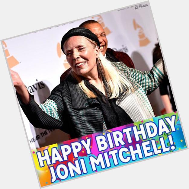 Happy Birthday to music legend Joni Mitchell! The \"Big Yellow Taxi\" singer turns 74 today! 