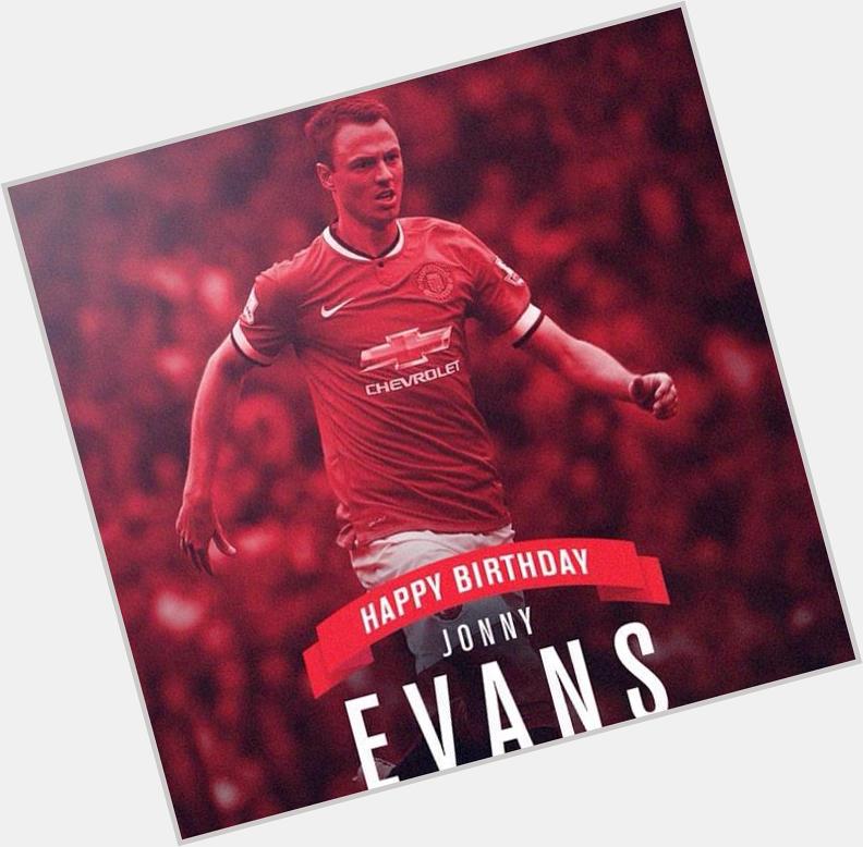 Happy 27th birthday to Jonny Evans 
