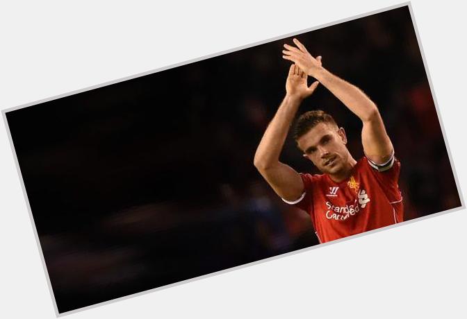 Happy Birthday 25th Jordan Henderson({})<=-P;;)<3<3:*<3 New Captain Liverpool FC 