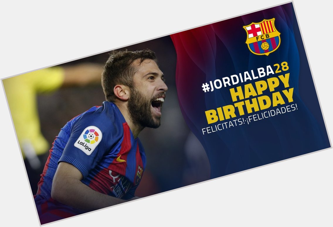    Happy Birthday Jordi Alba yang ke 28. 