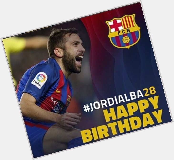 Happy birthday to Jordi Alba 