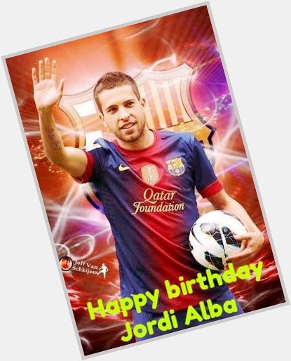 Happy Birthday Jordi Alba 