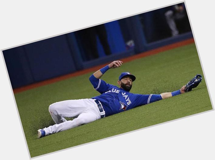 I just wanted to wish Jose Bautista a happy birthday! 35 years old!  still playing baseball like its easy love you 