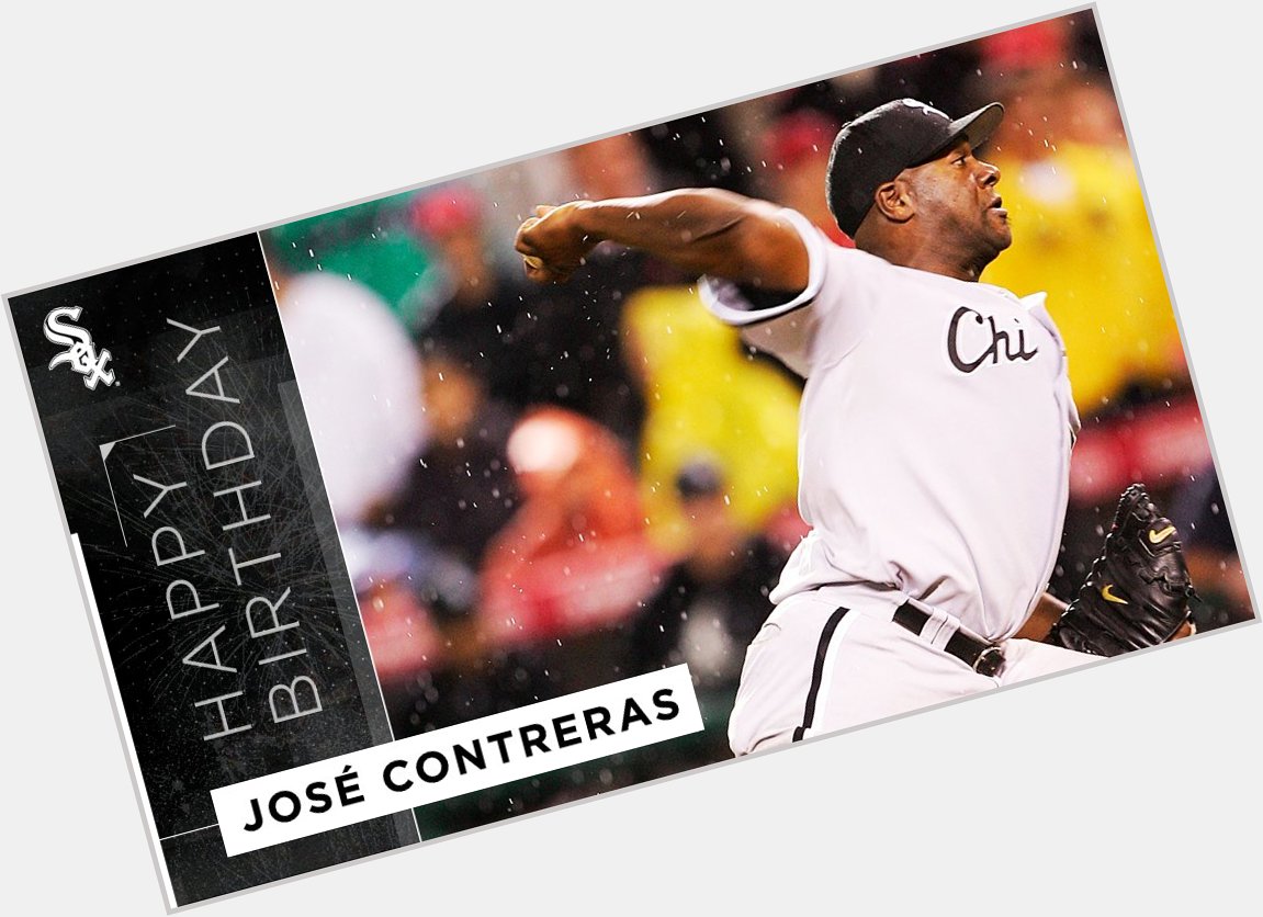 Happy birthday, José Contreras! 