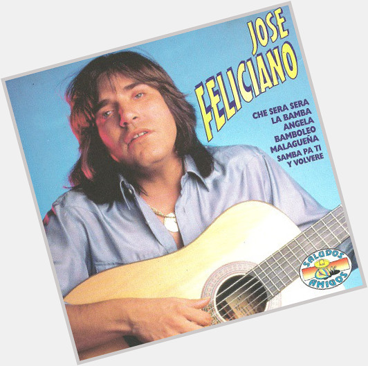 September 10:Happy 76th birthday to singer,José Feliciano (\"Light My Fire\")
 