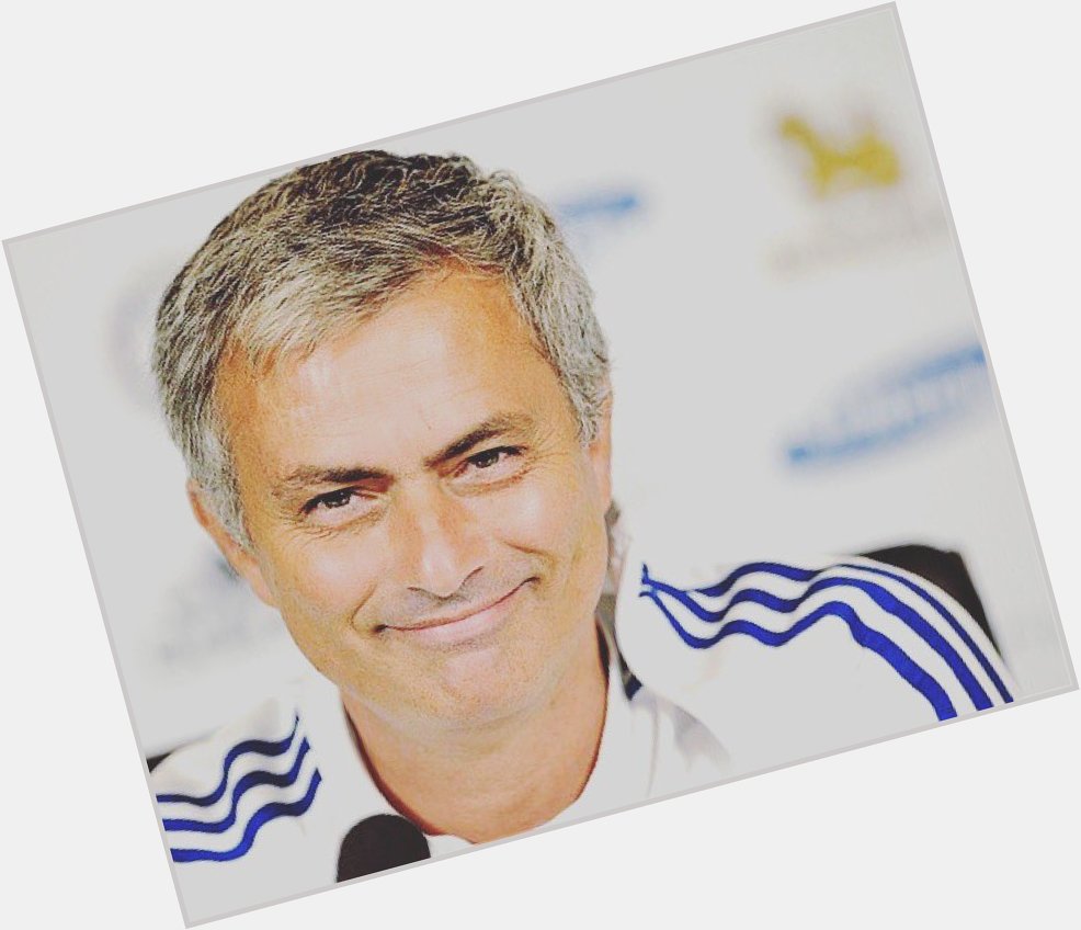 \"HAPPY BIRTHDAY \" - José Mourinho . 