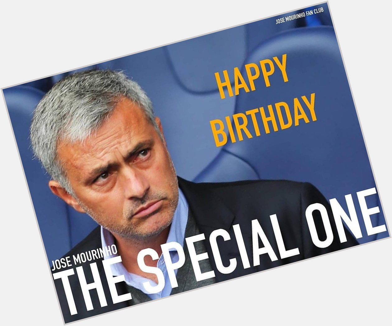 Happy Birthday to my N°1 coach José Mourinho .... I celebrate you THE SPECIAL ONE. 