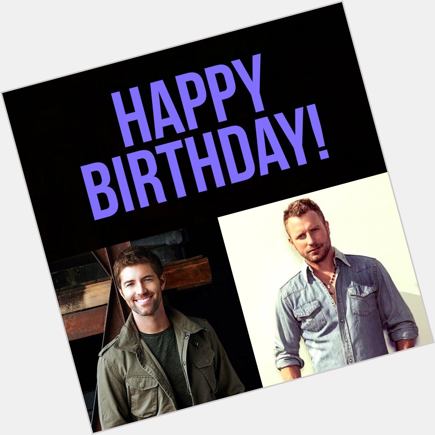 Happy birthday to a couple of our favorite country singers, Josh Turner and Dierks Bentley! 