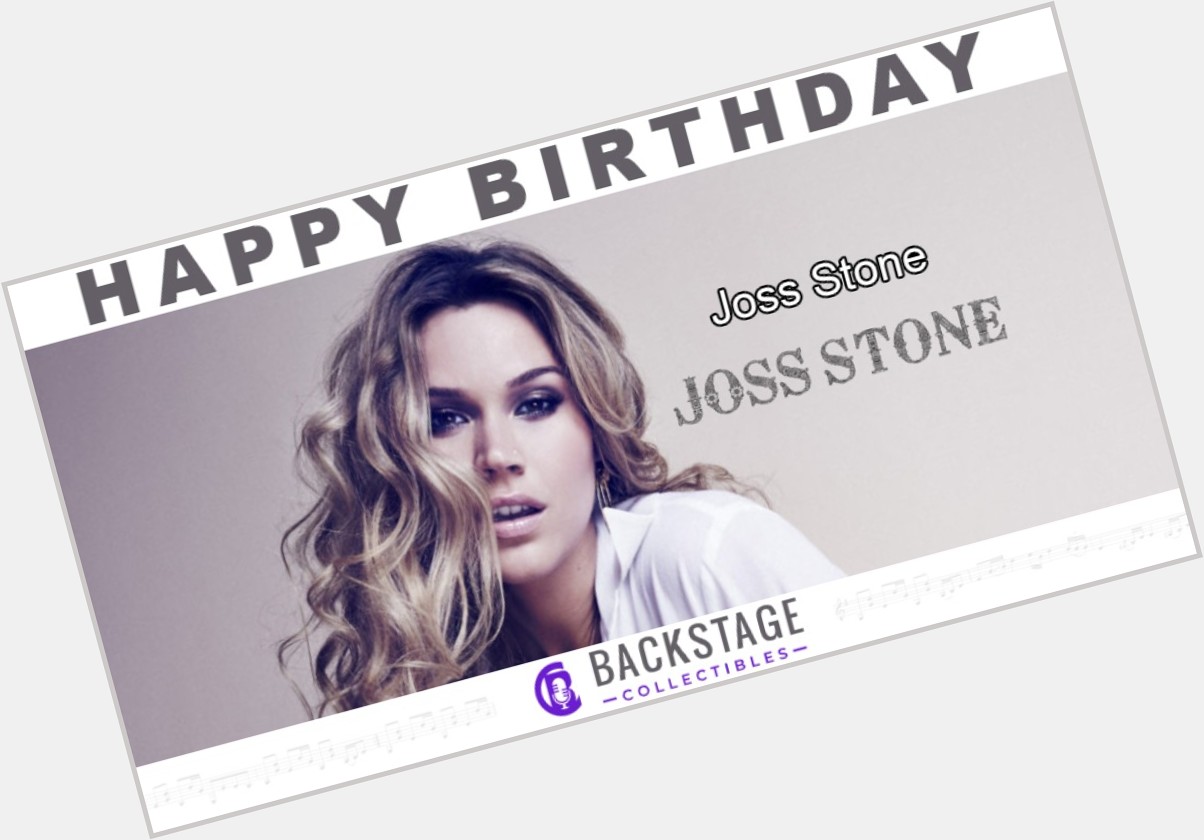 Happy birthday to Joss Stone!!  