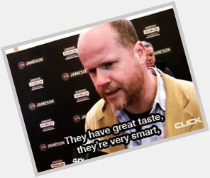 Happy Birthday Look, I found a Joss Whedon interview, they asked him about you! 