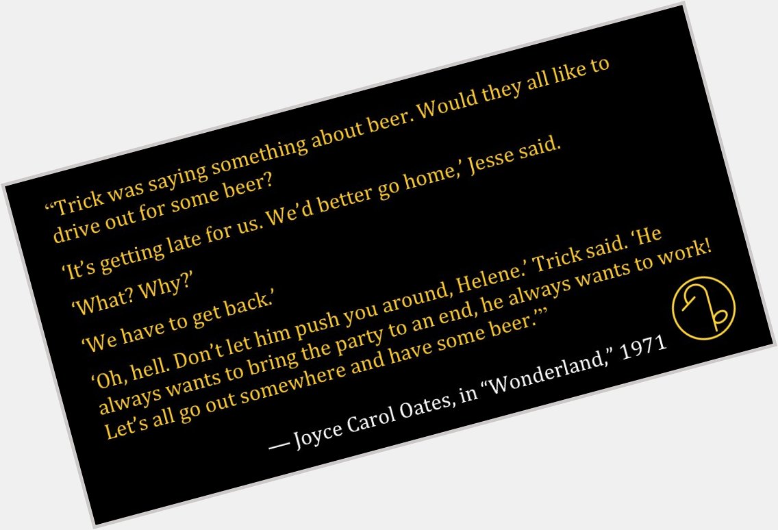 Happy Birthday American writer Joyce Carol Oates (June 16, 1938- ) 