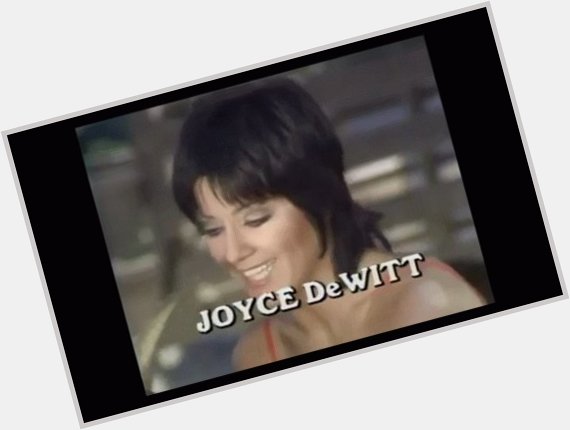 Happy Birthday to Joyce Dewitt! You were the best Janet ever!!  