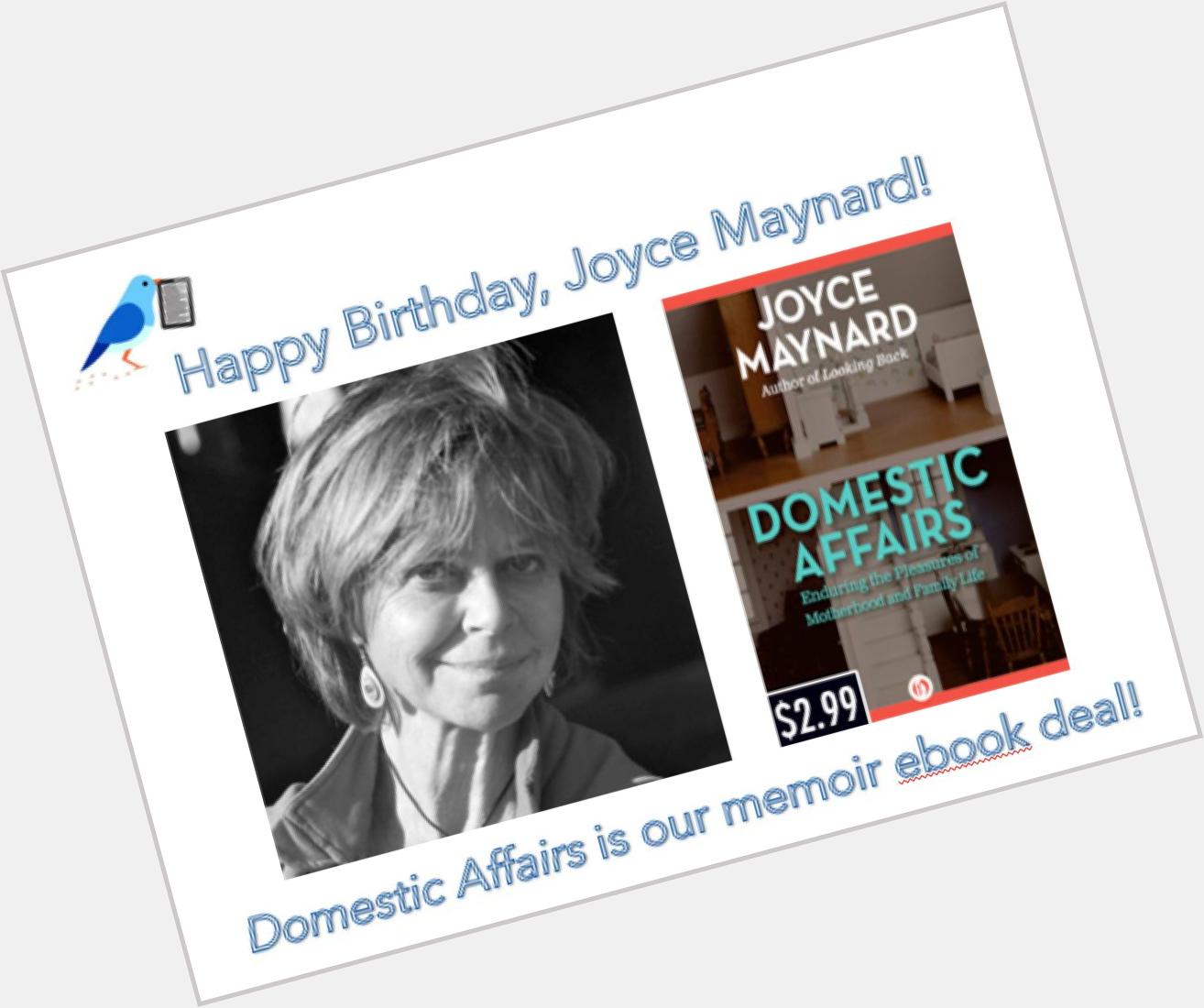 Sending happy birthday wishes to Joyce Maynard, and an ebook deal to her fans!  