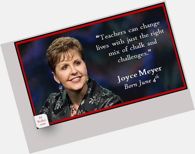 Happy Joyce Meyer, American author and -  on 