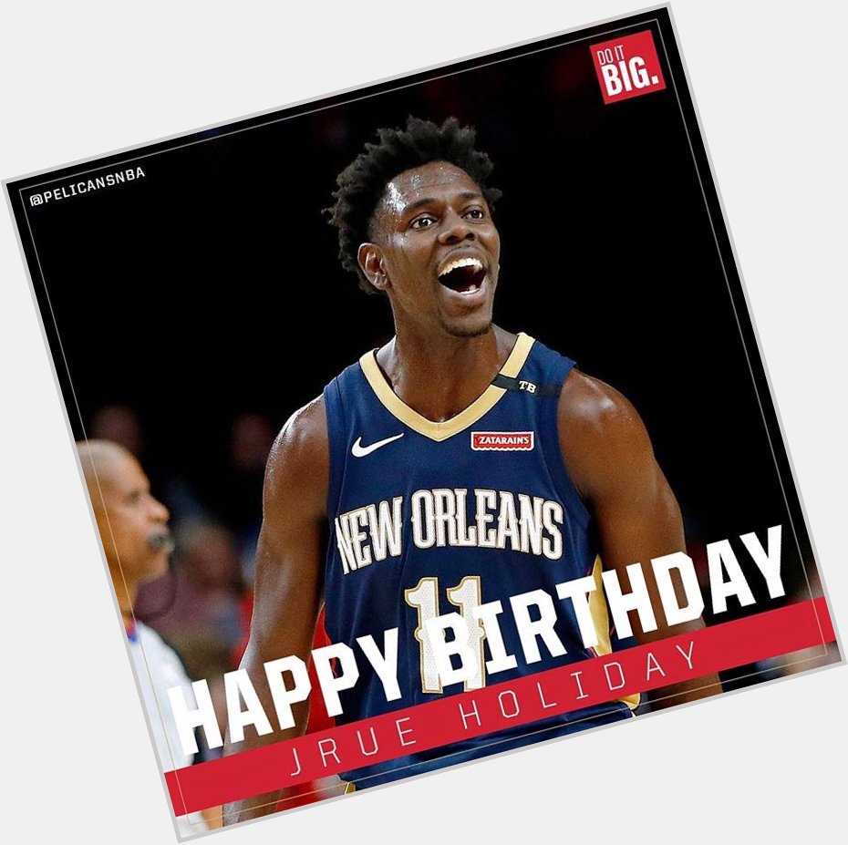 Happy Birthday, Jrue Holiday !!!!  