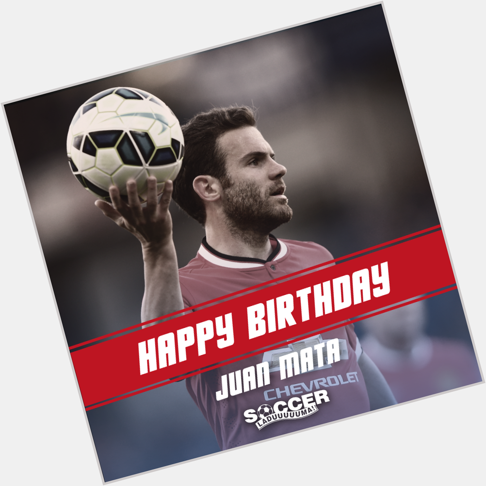 Happy Birthday to Juan Mata who celebrates his birthday today!

Is it your born day? HAPPY BIRTHDAY! 