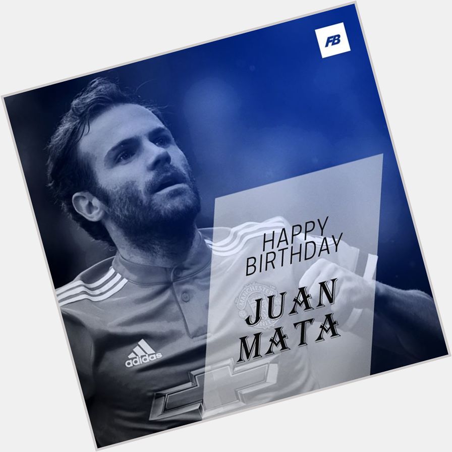 Happy birthday, Juan Mata! 